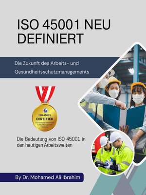 cover image of ISO 45001 NEU DEFINIERT Die Zukunft des Arbeits- und Gesundheitsschutzmanagements